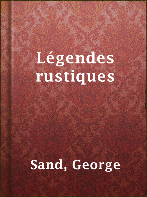 Title details for Légendes rustiques by George Sand - Available